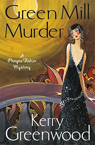 9781472115843: The Green Mill Murder: Miss Phryne Fisher Investigates
