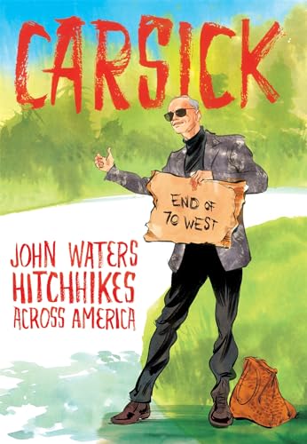 Stock image for Carsick : John Waters Hitchhikes Across America for sale by Better World Books Ltd