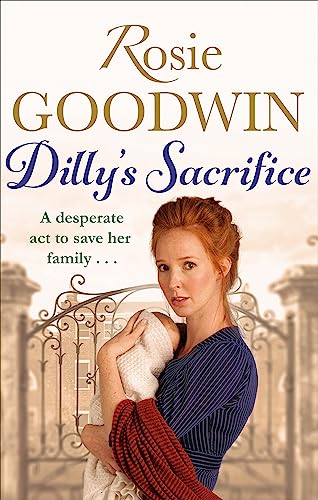 Beispielbild fr Dilly's Sacrifice (Dilly's Story): The gripping saga of a mother's love from a much-loved Sunday Times bestselling author zum Verkauf von WorldofBooks