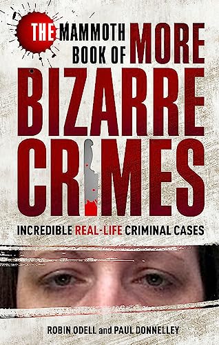 9781472118035: The Mammoth Book of More Bizarre Crimes