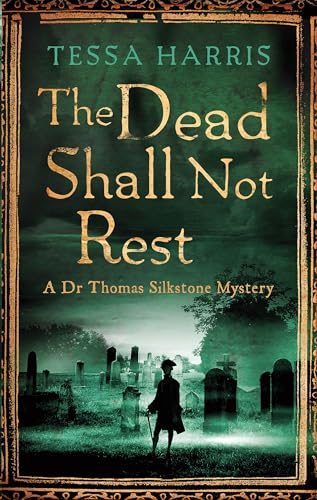 Beispielbild fr The Dead Shall Not Rest : A Gripping Mystery That Combines the Intrigue of CSI with 18th-Century History zum Verkauf von Better World Books