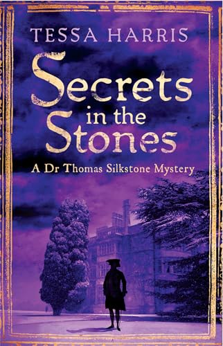 Stock image for Secrets in the Stones: a gripping mystery that combines the intrigue of CSI with 18th-century history (Dr Thomas Silkstone Mysteries , Series Book 6) for sale by WorldofBooks