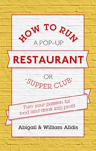 Beispielbild fr How to Run a Pop-Up Restaurant or Supper Club zum Verkauf von Blackwell's