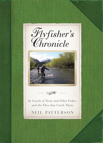 9781472119162: Flyfisher's Chronicle: In Search of Trout and Other Fishes and the Flies that Catch Them