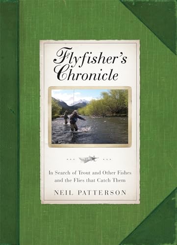 Stock image for Flyfisher's Chronicle: In Search of Trout and Other Fishes and the Flies that Catch Them for sale by WorldofBooks