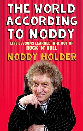 9781472119674: The World According To Noddy: Life Lessons Learned In and Out of Rock & Roll