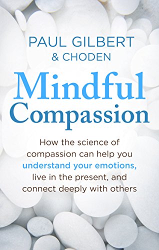 Beispielbild fr Mindful Compassion : Using the Power of Mindfulness and Compassion to Transform Our Lives zum Verkauf von Better World Books Ltd