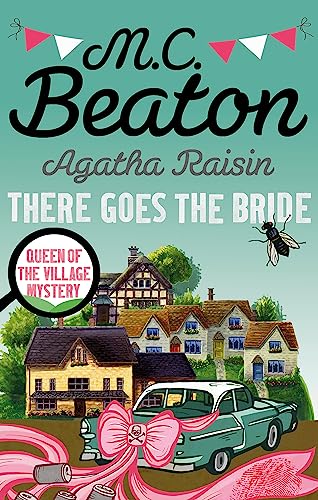 Stock image for Agatha Raisin: There Goes The Bride for sale by WorldofBooks