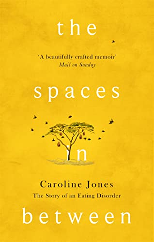 Beispielbild fr The Spaces In Between: The Story of an Eating Disorder zum Verkauf von WorldofBooks