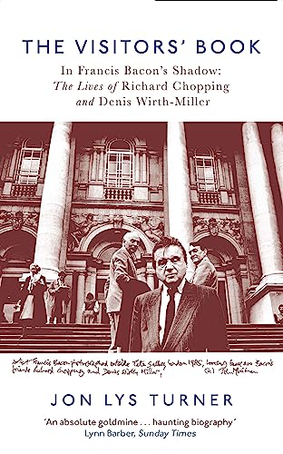 Stock image for The Visitors' Book: In Francis Bacon's Shadow: The Lives of Richard Chopping and Denis Wirth-Miller for sale by Chiron Media
