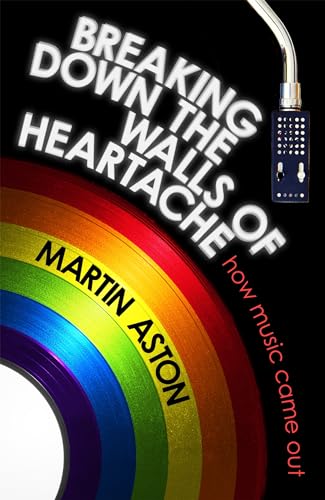 9781472122445: Breaking Down the Walls of Heartache: A History of How Music Came Out