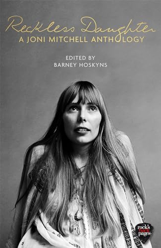 Beispielbild fr Reckless Daughter: A Joni Mitchell Anthology zum Verkauf von Books From California