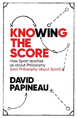 Beispielbild fr Knowing the Score: How Sport teaches us about Philosophy (and Philosophy about Sport) zum Verkauf von WorldofBooks