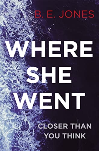 9781472123831: Where She Went: An irresistible, twisty thriller: An addictive psychological thriller with a killer twist