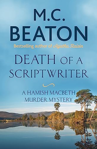 Beispielbild fr Death of a Scriptwriter (Hamish Macbeth) zum Verkauf von WorldofBooks