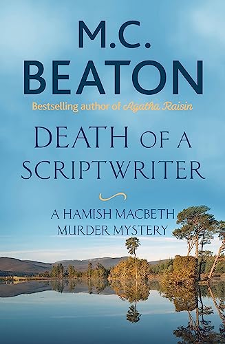 9781472124500: Death of a Scriptwriter (Hamish Macbeth)