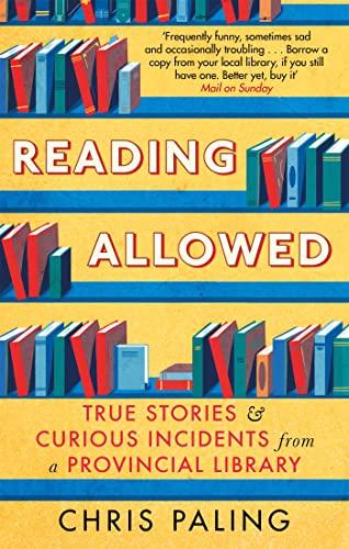 Stock image for Reading Allowed: True Stories and Curious Incidents from a Provincial Library for sale by WorldofBooks