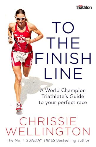 Stock image for To the Finish Line: A World Champion Triathlete's Guide To Your Perfect Race for sale by WorldofBooks