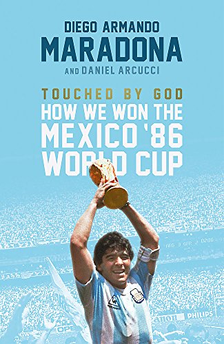 Stock image for Touched By God: How We Won the Mexico '86 World Cup for sale by WorldofBooks