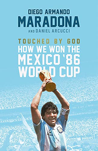 Beispielbild fr Touched By God: How We Won the Mexico '86 World Cup zum Verkauf von AwesomeBooks