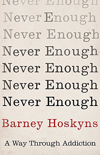 Beispielbild fr Never Enough: A Way Through Addiction zum Verkauf von Bookoutlet1