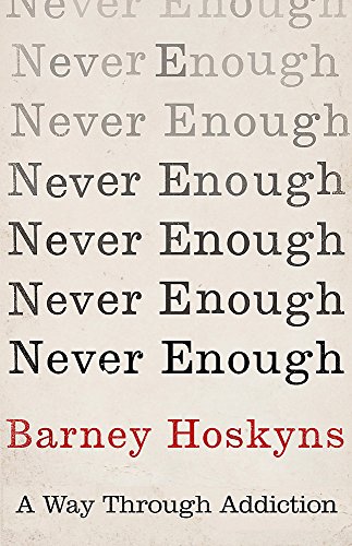 Stock image for Never Enough: A Way Through Addiction for sale by Bookoutlet1