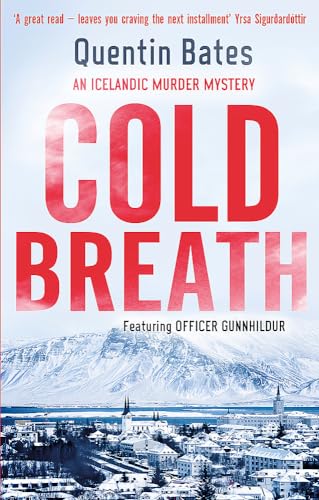 Stock image for Cold Breath: An Icelandic thriller that will grip you until the final page (Gunnhildur Mystery) for sale by WorldofBooks