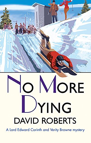 9781472128140: No More Dying: David Roberts (Lord Edward Corinth & Verity Browne)
