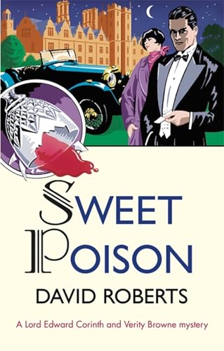 9781472128164: Sweet Poison: David Roberts (Lord Edward Corinth & Verity Browne)