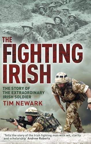 Stock image for The Fighting Irish: The Story of the Extraordinary Irish Soldier for sale by Chiron Media