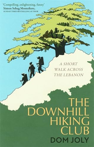 Imagen de archivo de The Downhill Hiking Club: A short walk across the Lebanon a la venta por PlumCircle