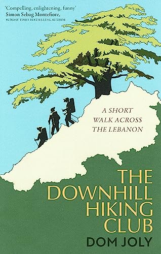 Stock image for The Downhill Hiking Club: A Short Walk Across the Lebanon for sale by ThriftBooks-Atlanta