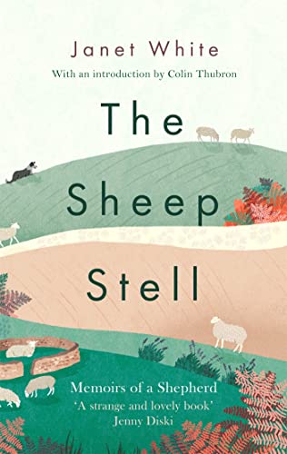 Stock image for The Sheep Stell: Memoirs of a Shepherd for sale by WorldofBooks