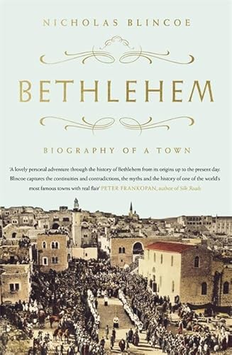 Beispielbild fr Bethlehem: Biography of a Town zum Verkauf von AwesomeBooks