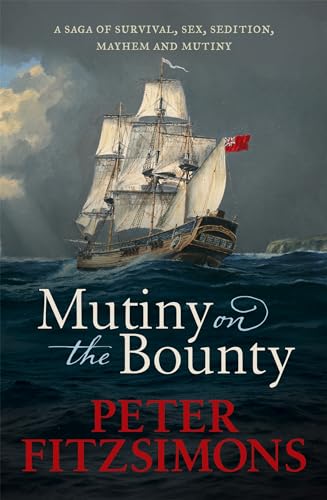 Beispielbild fr Mutiny on the Bounty: A saga of sex, sedition, mayhem and mutiny, and survival against extraordinary odds zum Verkauf von WorldofBooks