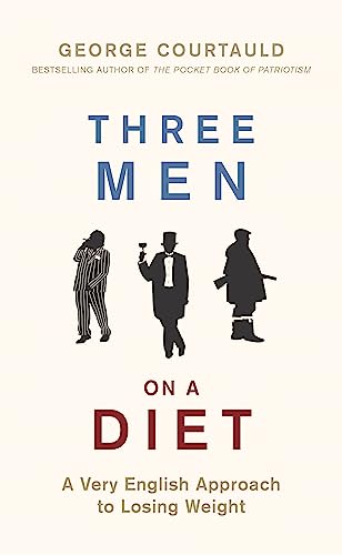 Stock image for Three Men on a Diet: A Very English Approach to Losing Weight for sale by WorldofBooks