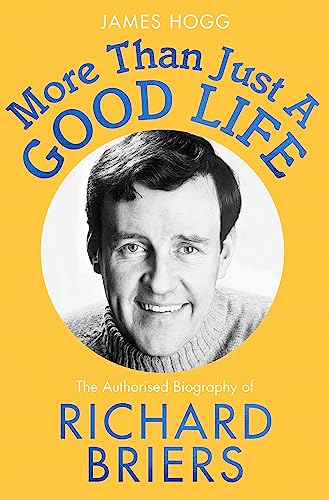 Beispielbild fr More Than Just A Good Life: The Authorised Biography of Richard Briers zum Verkauf von Bookoutlet1