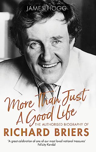 Beispielbild fr More Than Just A Good Life: The Authorised Biography of Richard Briers zum Verkauf von WorldofBooks