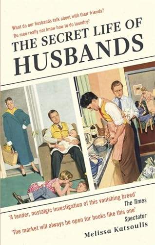 Stock image for The Secret Life of Husbands: Everything You Need to Know About the Man in Your Life for sale by WorldofBooks