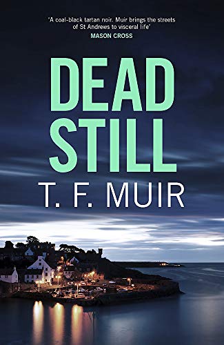 Imagen de archivo de Dead Still: A compelling, page-turning Scottish crime thriller (DCI Andy Gilchrist) a la venta por WorldofBooks