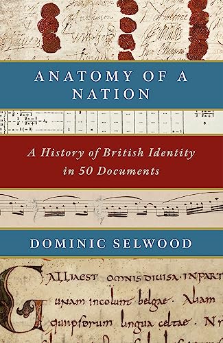 Beispielbild fr Anatomy of a Nation: A History of British Identity in 50 Documents zum Verkauf von Bookoutlet1