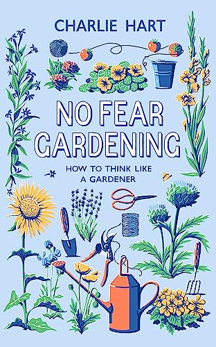 Beispielbild fr No Fear Gardening: How To Think Like a Gardener zum Verkauf von WorldofBooks