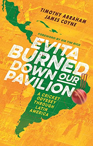 Beispielbild fr Evita Burned Down Our Pavilion: A Cricket Odyssey through Latin America zum Verkauf von WorldofBooks