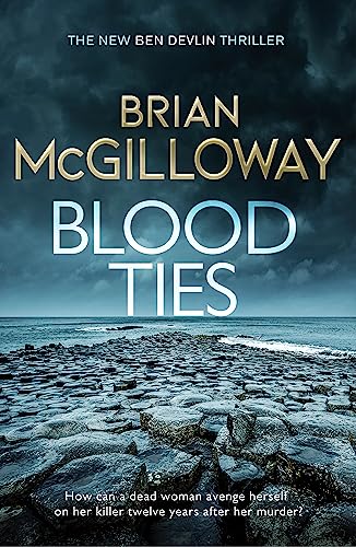 Stock image for Blood Ties: A gripping Irish police procedural, heralding the return of Ben Devlin for sale by WorldofBooks