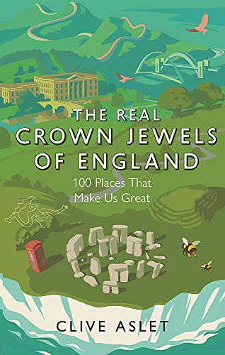 Beispielbild fr The Real Crown Jewels of England: 100 Places That Make Us Great zum Verkauf von WorldofBooks
