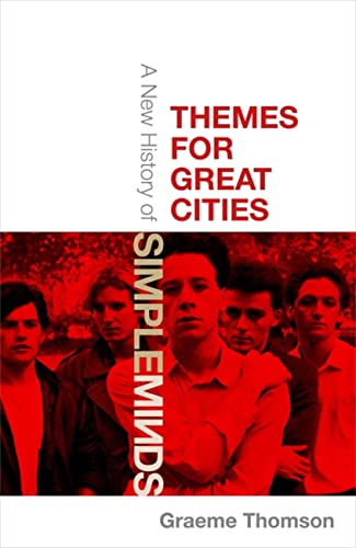 Imagen de archivo de Themes for Great Cities: A New History of Simple Minds a la venta por PlumCircle