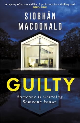 Imagen de archivo de Guilty:   Someone is watching. Someone knows ' A gripping Irish psychological suspense from the ebook-bestselling author a la venta por WorldofBooks