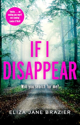 Stock image for If I Disappear: A gripping psychological thriller with a jaw-dropping twist for sale by WorldofBooks