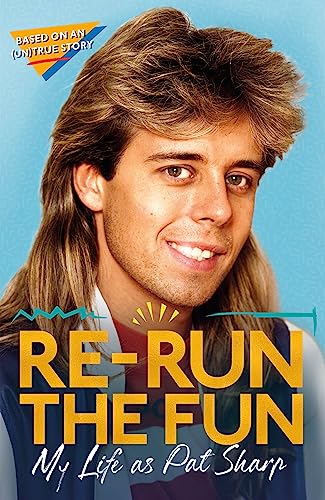 Stock image for Re-run the Fun: My Life as Pat Sharp for sale by AwesomeBooks