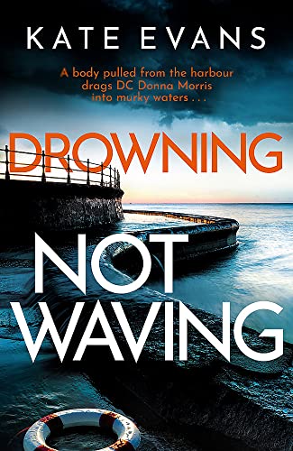 Beispielbild fr Drowning Not Waving: a completely thrilling new police procedural set in Scarborough (DC Donna Morris) zum Verkauf von WorldofBooks